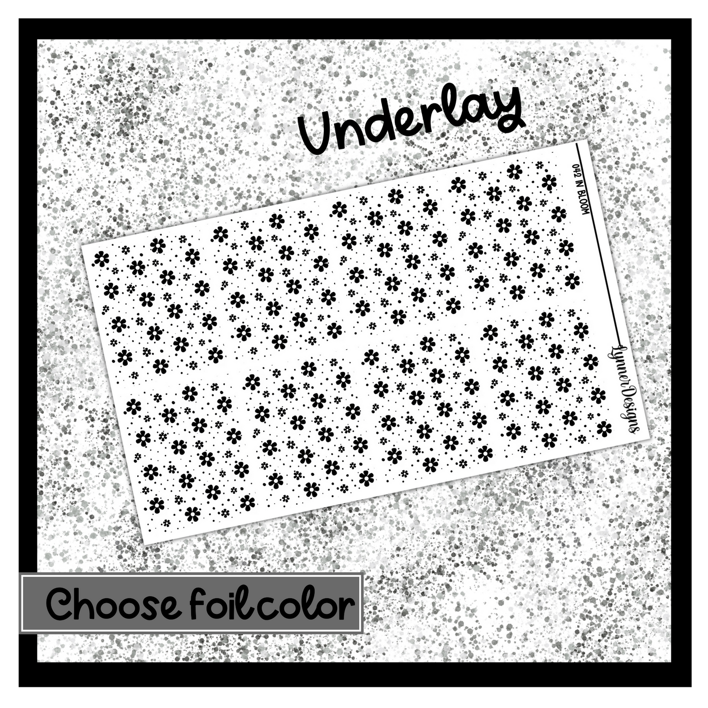 In Bloom 042 - Underlays